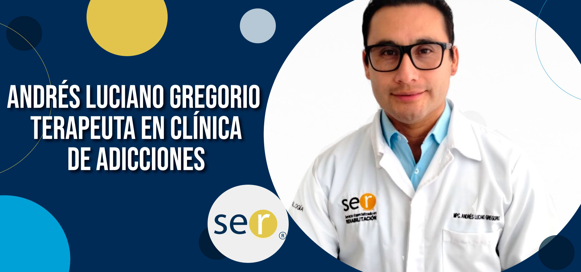 Clinica ser banner Andres Luciano Gregorio Terapeuta en clinica de adicciones - Clínica-SER