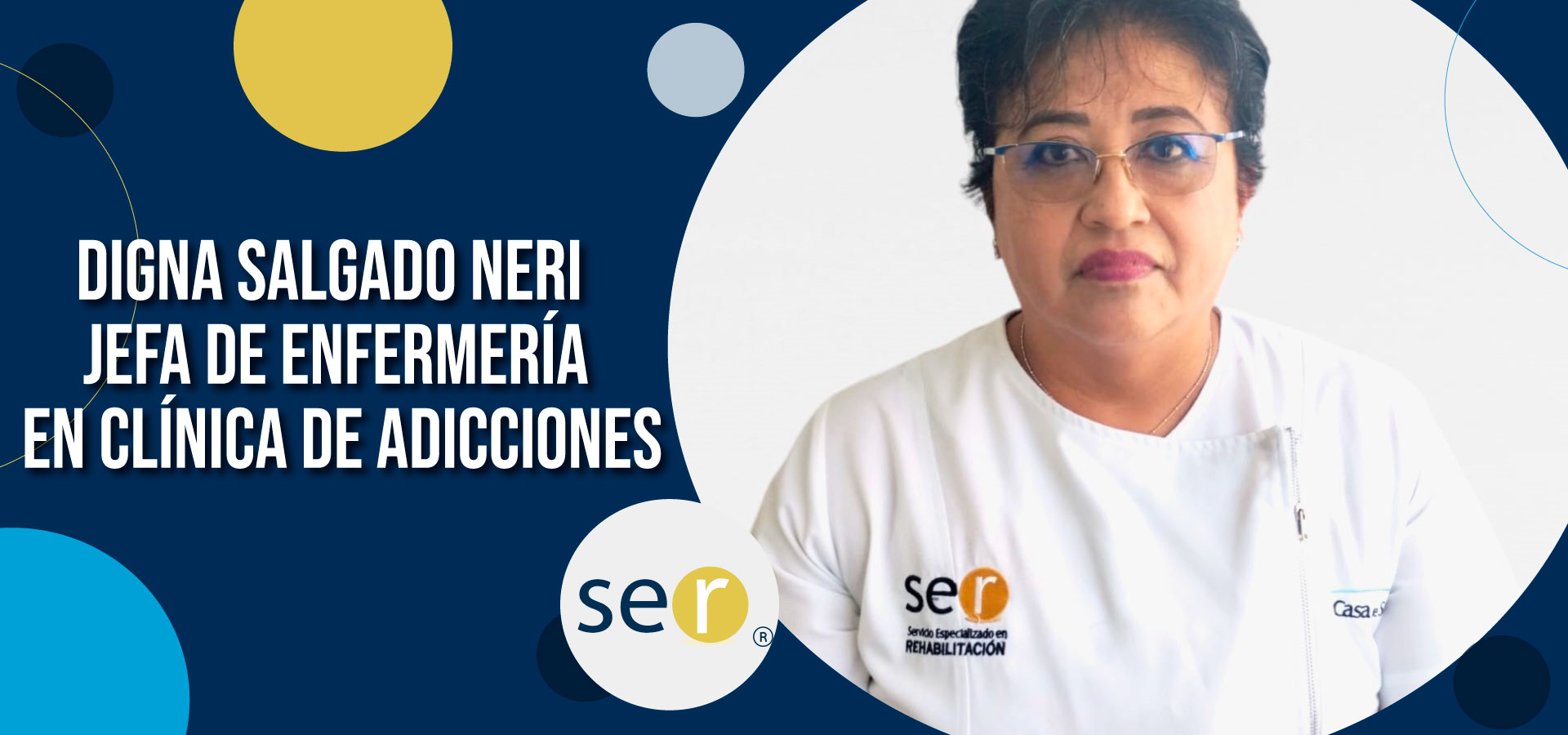 Clinica ser banner Digna Salgado Neri Jefa de enfermeria en clinica de adicciones - Clínica-SER