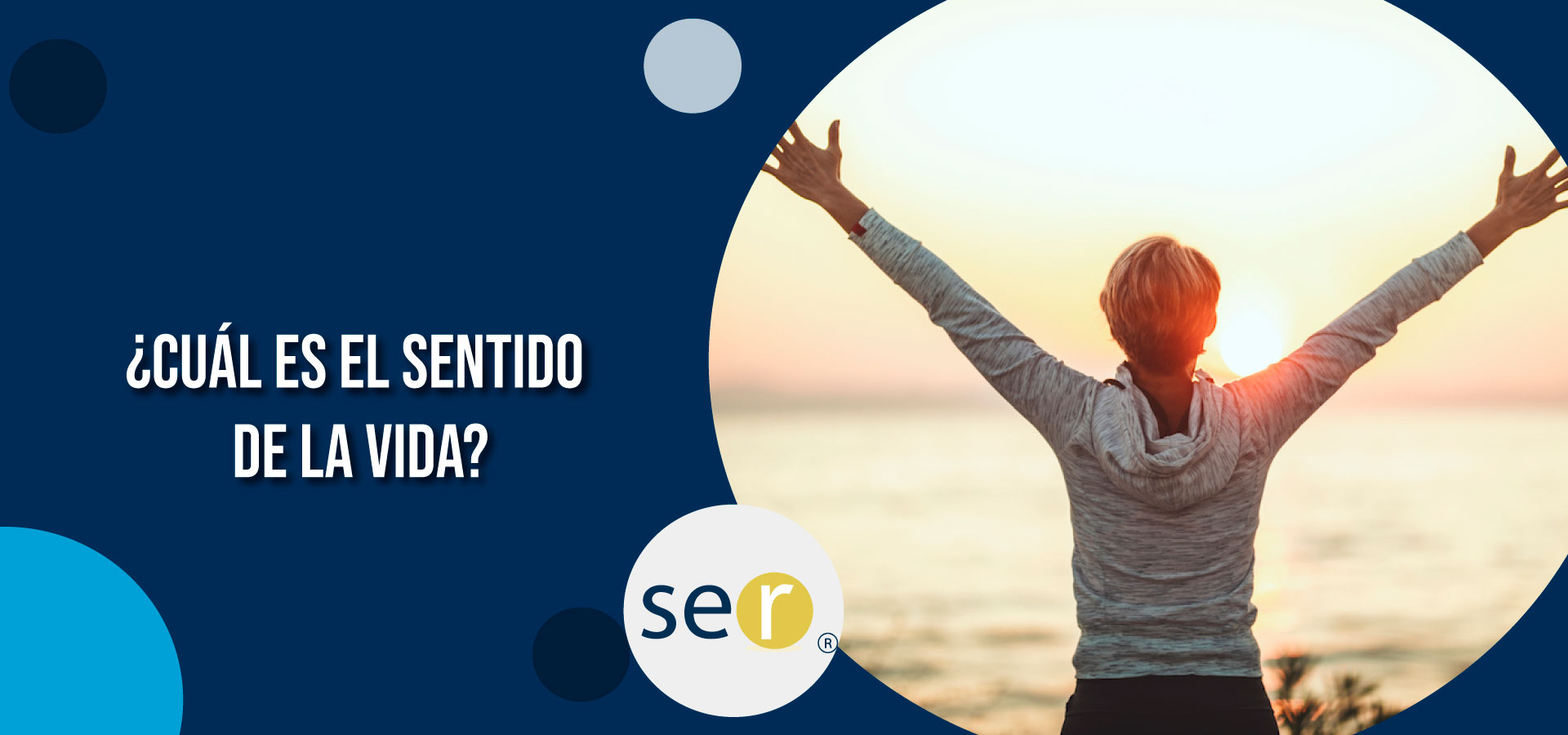 Clínica Ser - ¿Cuál es el sentido de la vida? - Banner