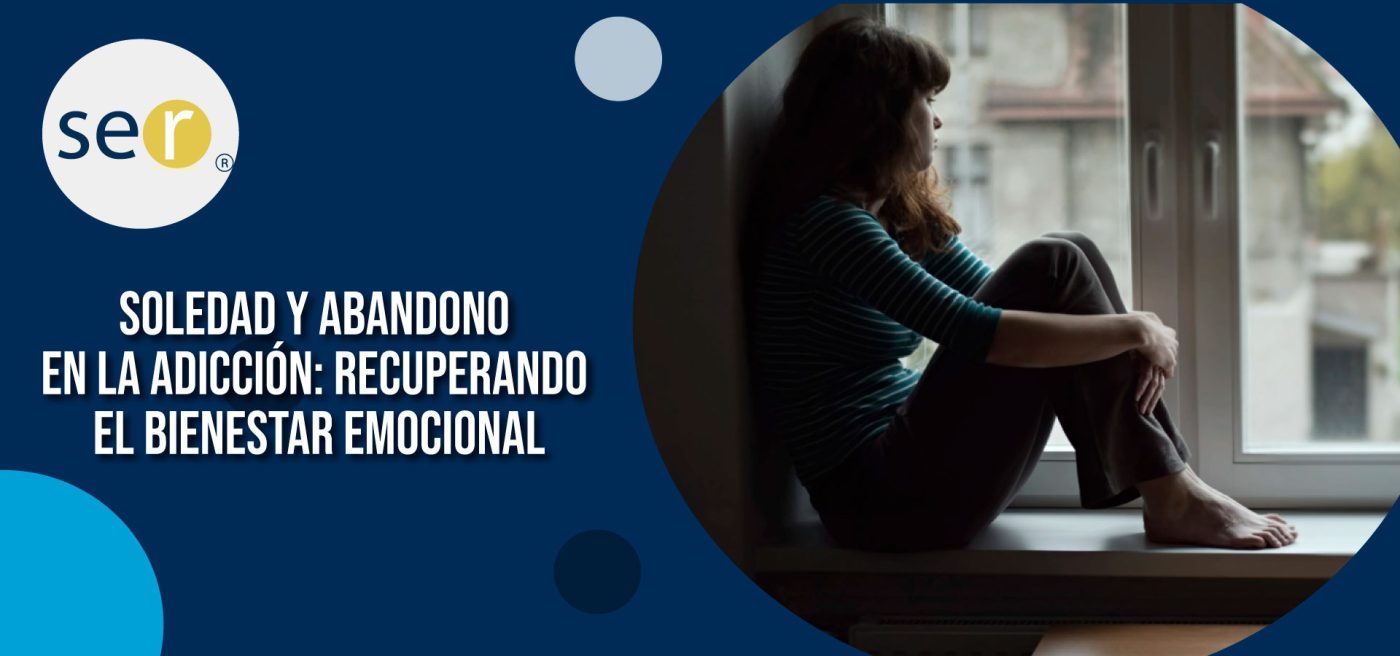 Soledad y abandono en la adicción: Recuperando el bienestar emocional - Banner