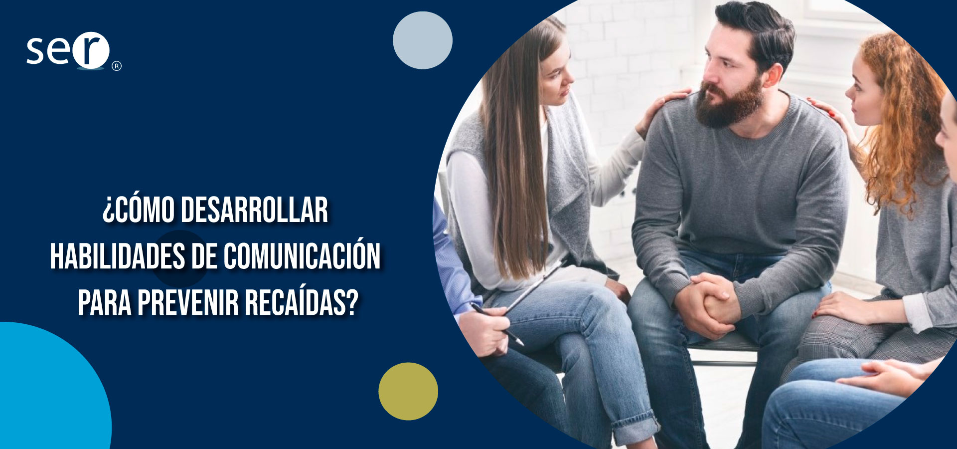 Clínica Ser - Cómo desarrollar habilidades de comunicación para prevenir recaídas - Banner